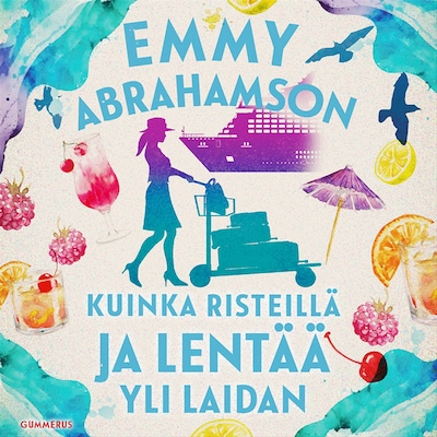 Kuinka risteillä ja lentää yli laidan – Emmy Abrahamson