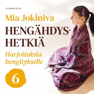 Hengähdyshetkiä : 6. Harjoituksia hengitykselle – Mia Jokiniva