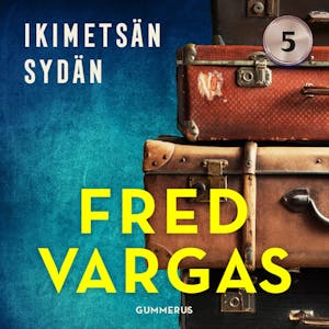 Ikimetsän sydän – Fred Vargas