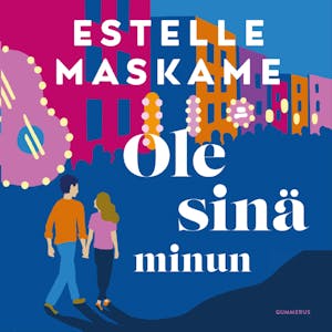 Ole sinä minun – Estelle Maskame