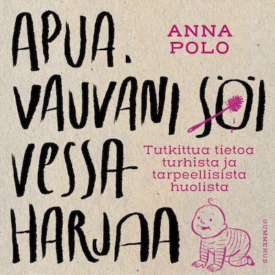 Apua, vauvani söi vessaharjaa – Anna Polo