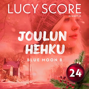 Joulun hehku – Luukku 24 – Lucy Score