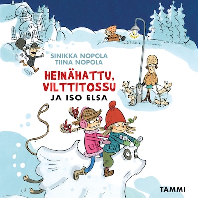 Heinähattu, Vilttitossu ja iso Elsa – Tiina Nopola