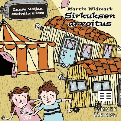 Sirkuksen arvoitus. Lasse-Maijan etsivätoimisto – Martin Widmark