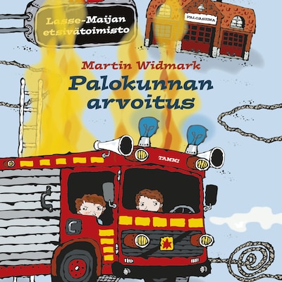 Palokunnan arvoitus. Lasse-Maijan etsivätoimisto – Martin Widmark