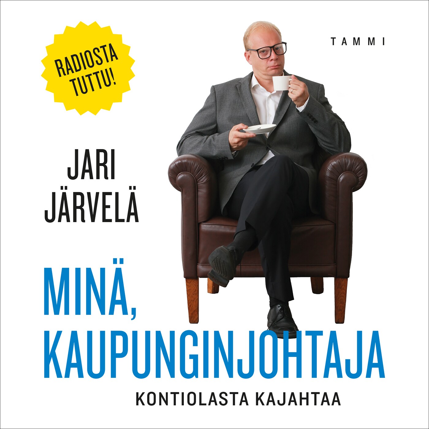 Minä, kaupunginjohtaja – Jari Järvelä
