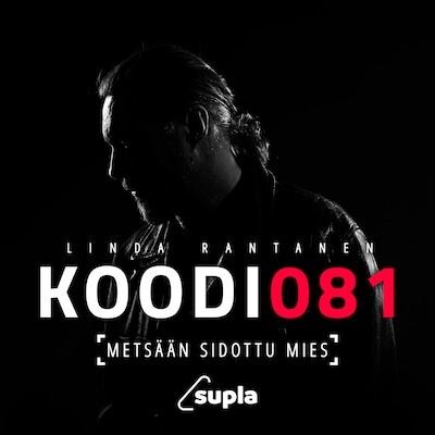 Koodi 081 Metsään sidottu mies – Linda Rantanen