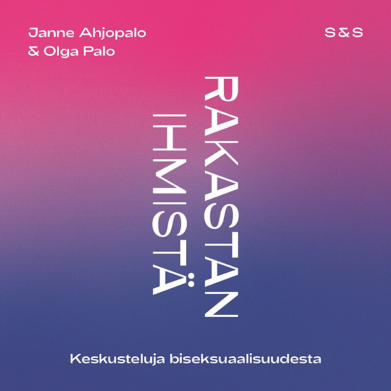 Rakastan ihmistä – keskusteluja biseksuaalisuudesta – Janne Ahjopalo