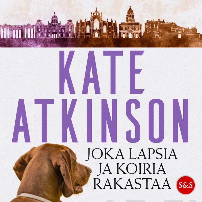 Joka lapsia ja koiria rakastaa – Kate Atkinson