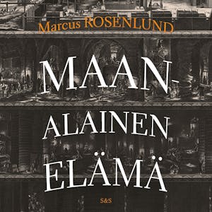Maanalainen elämä – Marcus Rosenlund
