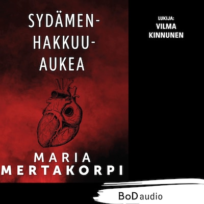 Sydämenhakkuuaukea (lyhentämätön) – Maria Mertakorpi