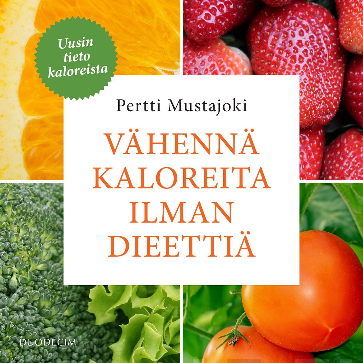 Vähennä kaloreita ilman dieettiä – Pertti Mustajoki