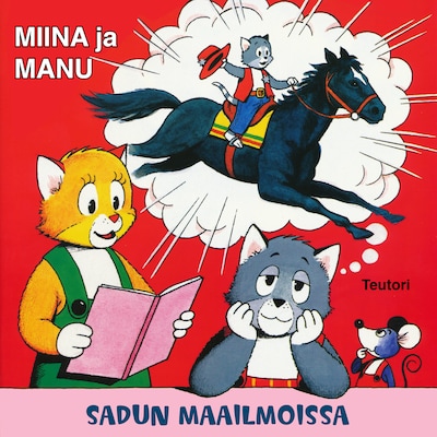 Miina ja Manu sadun maailmoissa – Teutori