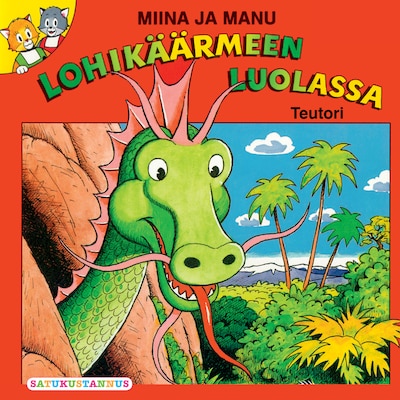 Miina ja Manu lohikäärmeen luolassa – Teutori
