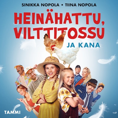 Heinähattu, Vilttitossu ja kana – Tiina Nopola