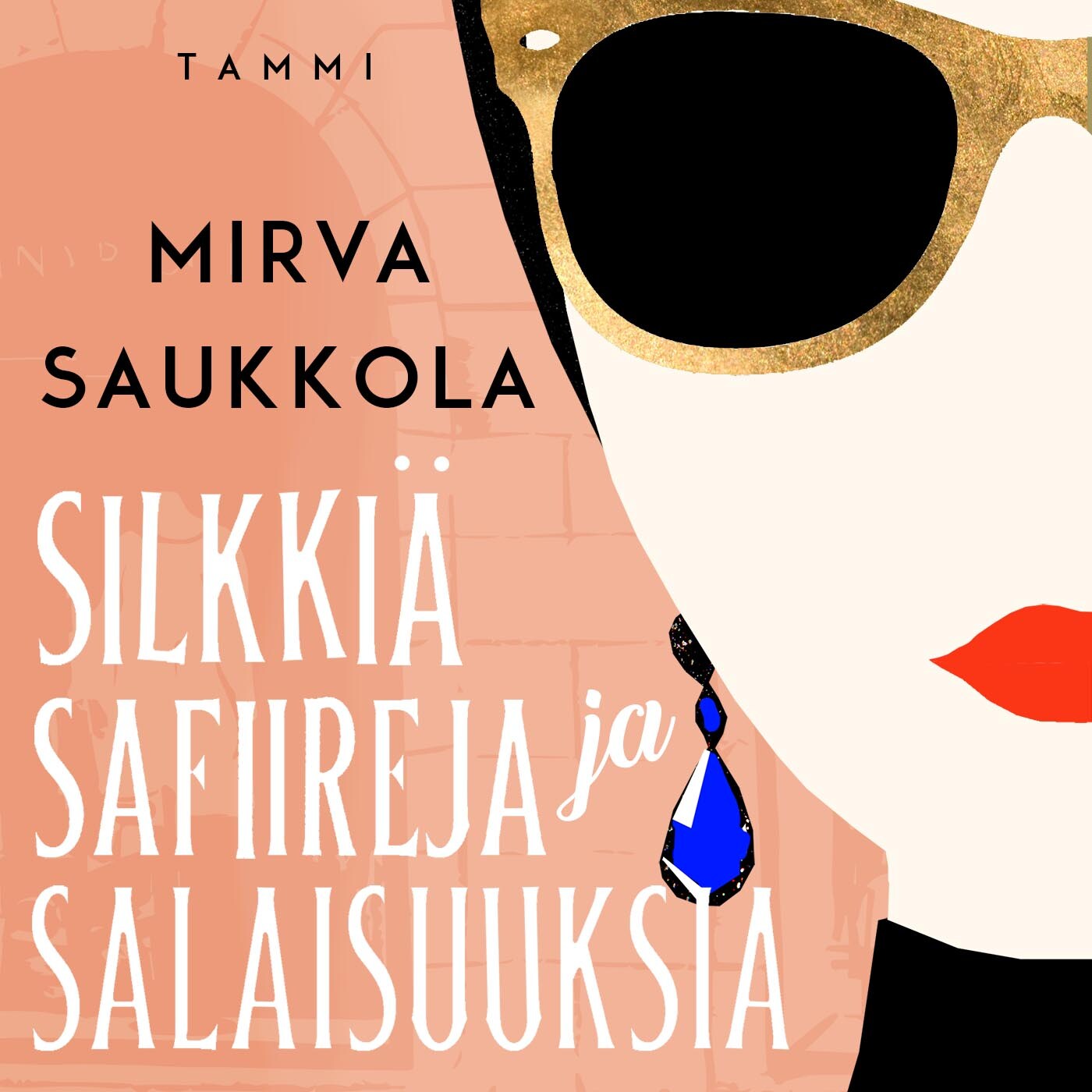Silkkiä, safiireja ja salaisuuksia – Mirva Saukkola