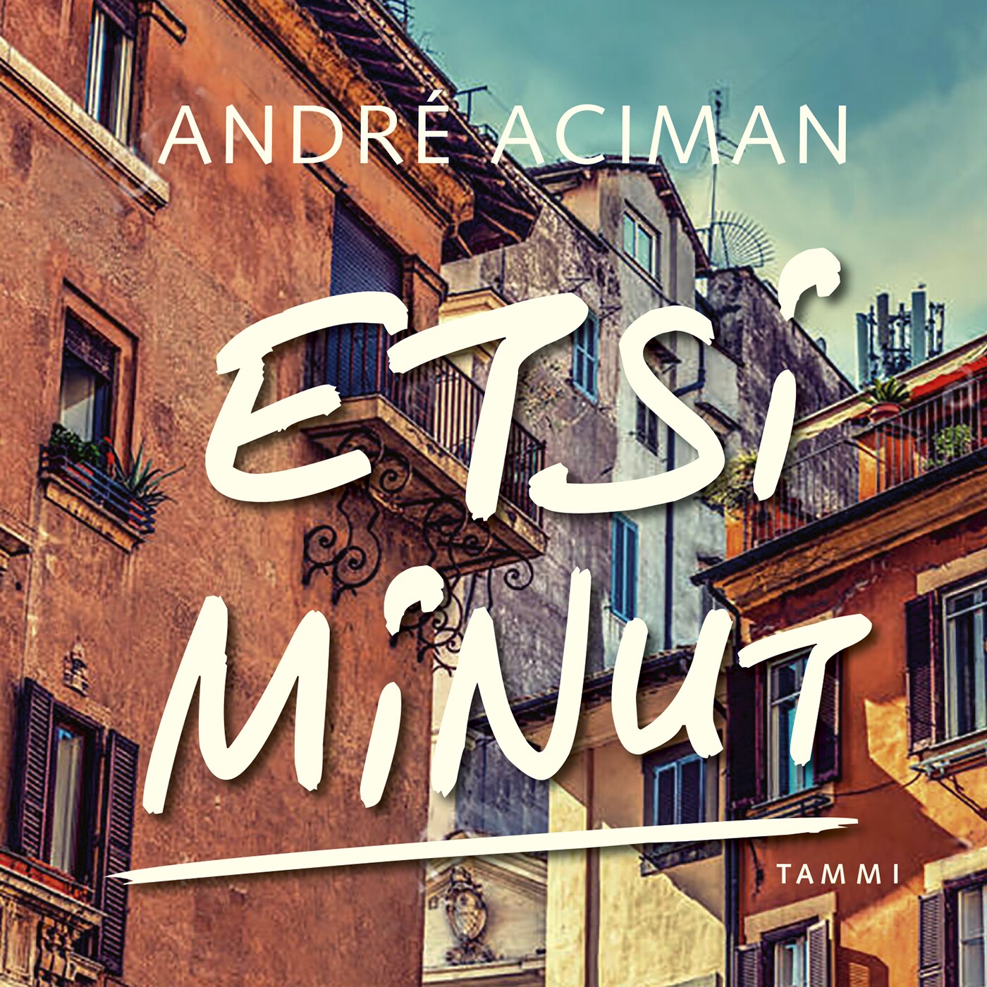 Etsi minut – André Aciman