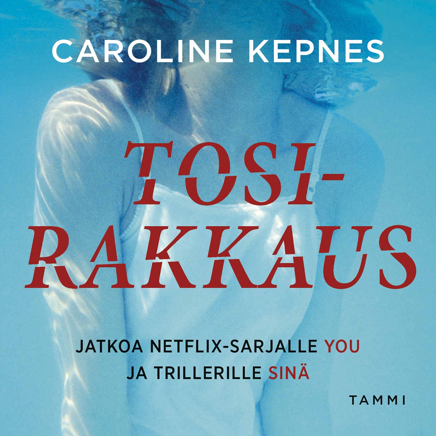 Tosirakkaus – Caroline Kepnes