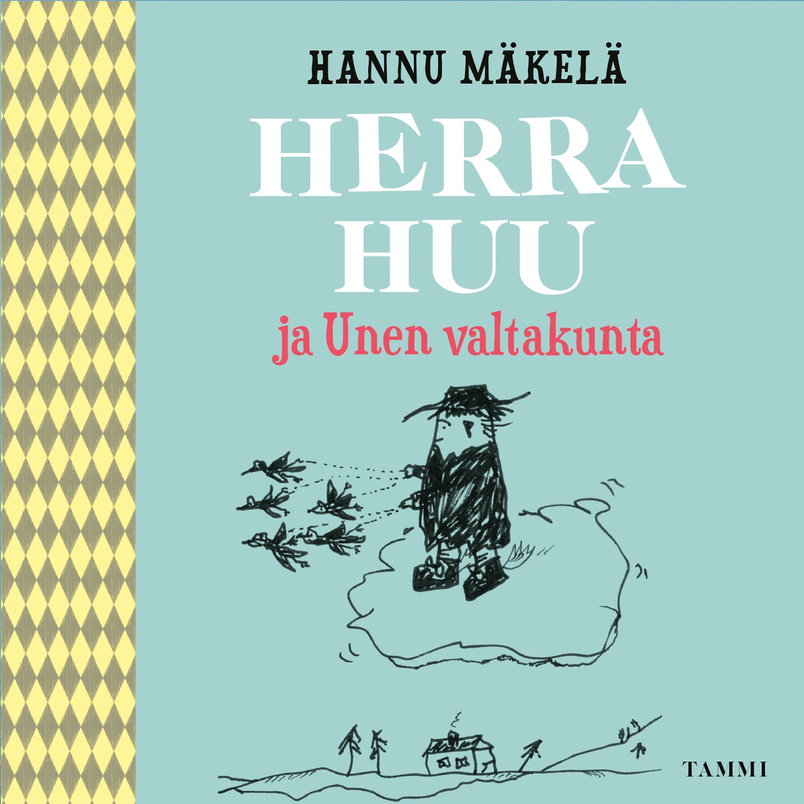 Herra Huu ja Unen valtakunta – Hannu Mäkelä