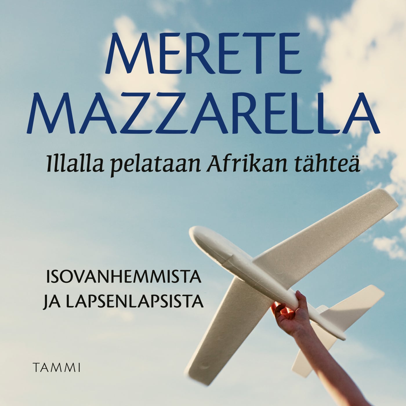 Illalla pelataan Afrikan tähteä – Merete Mazzarella