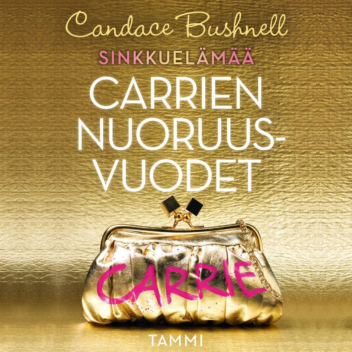 Sinkkuelämää: Carrien nuoruusvuodet – Candace Bushnell