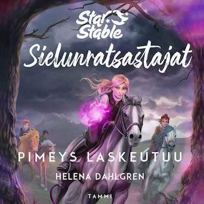 Star Stable. Sielunratsastajat #3: Pimeys laskeutuu – Helena Dahlgren