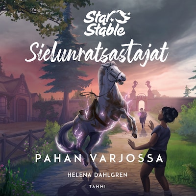 Star Stable. Sielunratsastajat #4. Pahan varjossa – Helena Dahlgren