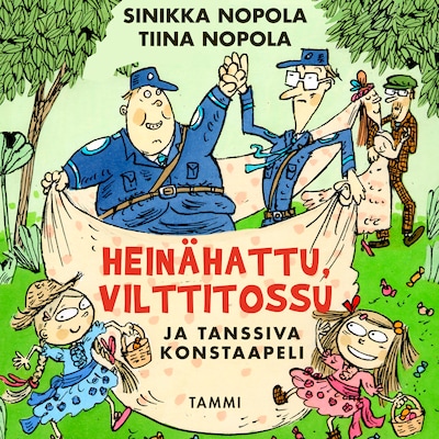 Heinähattu, Vilttitossu ja tanssiva konstaapeli – Tiina Nopola