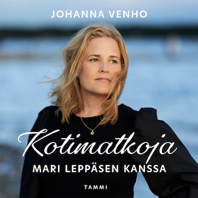 Kotimatkoja Mari Leppäsen kanssa – Johanna Venho