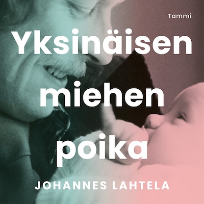 Yksinäisen miehen poika – Johannes Lahtela