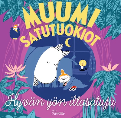 MUUMI satutuokiot. Hyvän yön iltasatuja – Siri Kolu