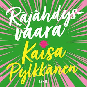 Räjähdysvaara – Kaisa Pylkkänen