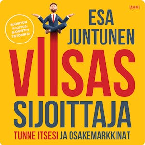 Viisas sijoittaja : Tunne itsesi ja osakemarkkinat – Esa Juntunen