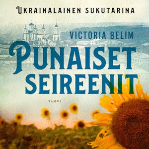 Punaiset seireenit : Ukrainalainen sukutarina – Victoria Belim