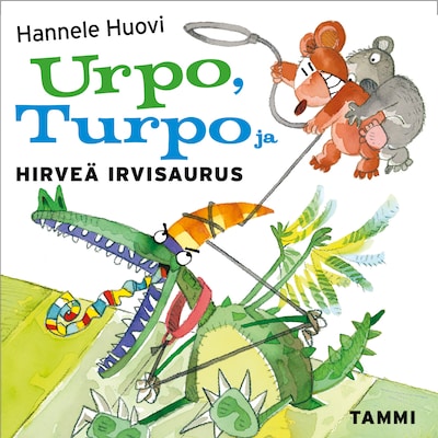 Urpo, Turpo ja hirveä Irvisaurus – Hannele Huovi