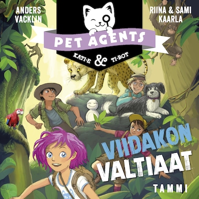 Viidakon valtiaat. Pet Agents 9 – Anders Vacklin