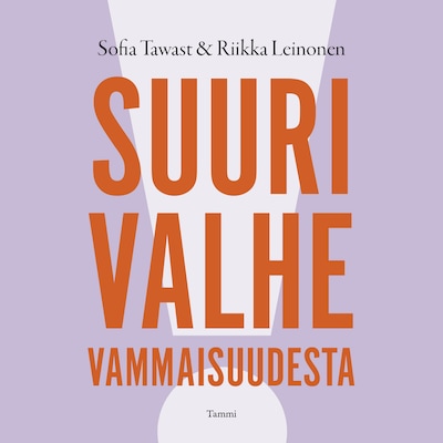Suuri valhe vammaisuudesta – Sofia Tawast