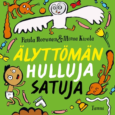Älyttömän hulluja satuja – Paula Noronen