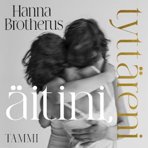Äitini, tyttäreni – Hanna Brotherus