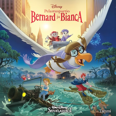 Disney. Pelastuspartio Bernard ja Bianca. Satuklassikot – Disney