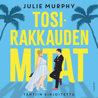 Tosirakkauden mitat – Julie Murphy
