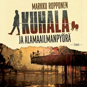 Kuhala ja alamaailmanpyörä – Markku Ropponen