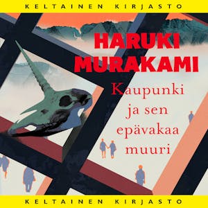 Kaupunki ja sen epävakaa muuri – Haruki Murakami