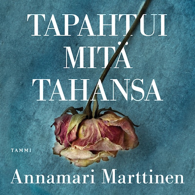 Tapahtui mitä tahansa – Annamari Marttinen