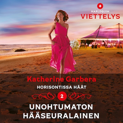 Unohtumaton hääseuralainen – Katherine Garbera