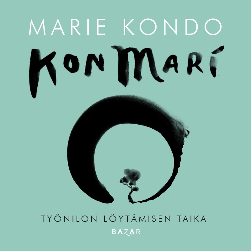 KonMari – Työnilon löytämisen taika – Marie Kondo