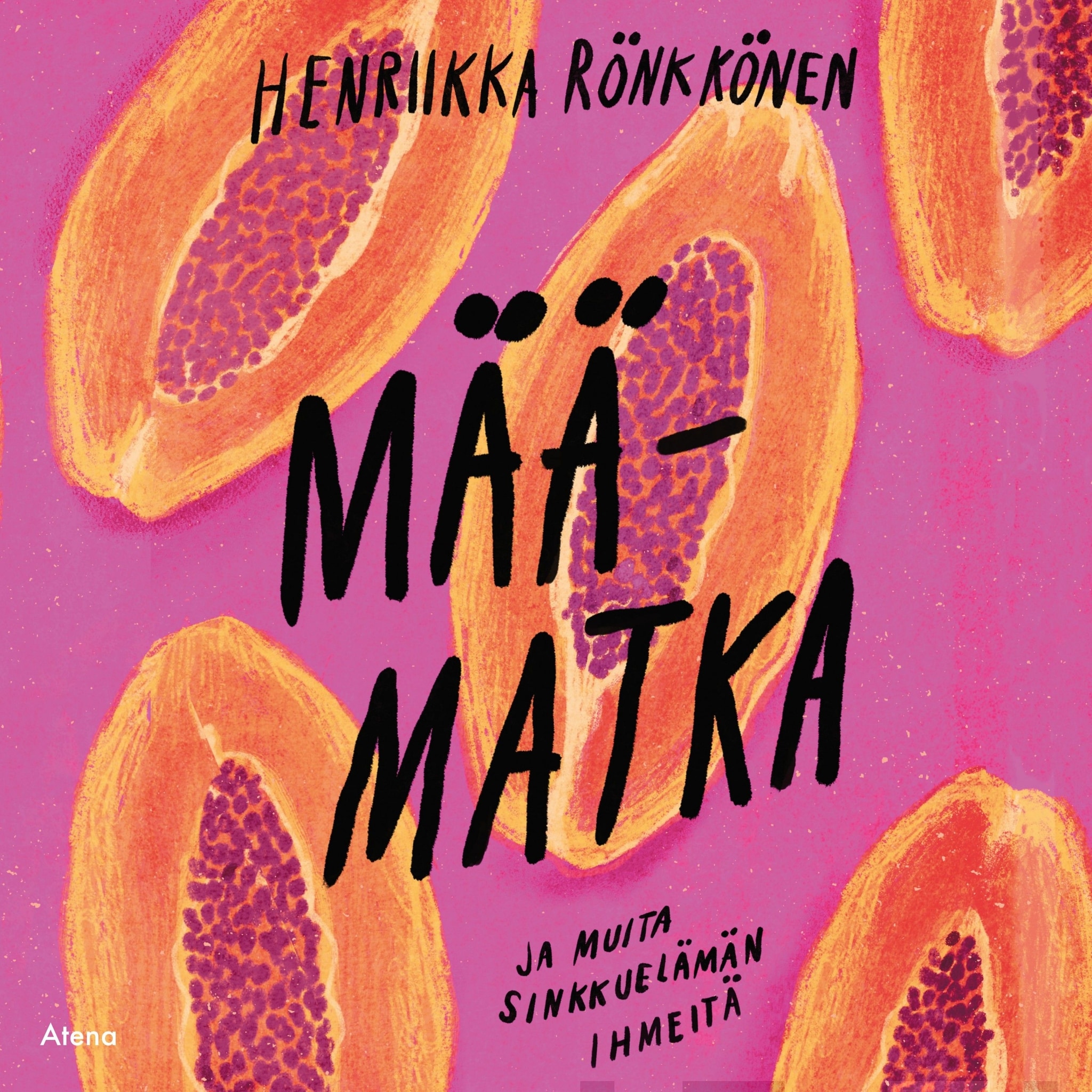 Määmatka ja muita sinkkuelämän ihmeitä – Henriikka Rönkkönen