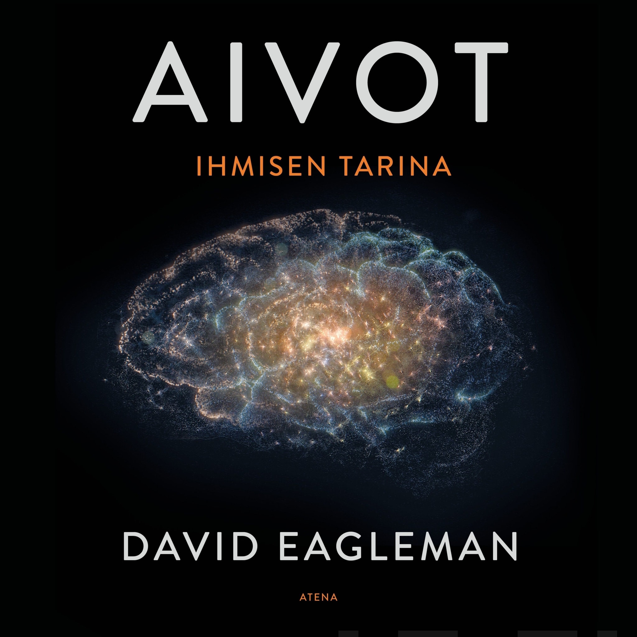 Aivot – Ihmisen tarina – David Eagleman