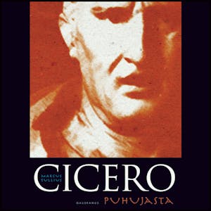 Puhujasta – Cicero Cicero