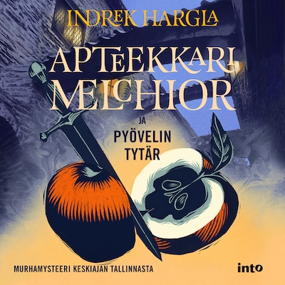 Apteekkari Melchior ja pyövelin tytär – Indrek Hargla